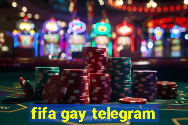 fifa gay telegram